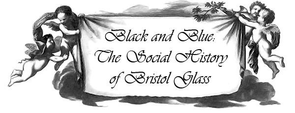 Black And Blue The Social History Of Bristol Glass