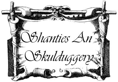 Shanties And Skulduggery