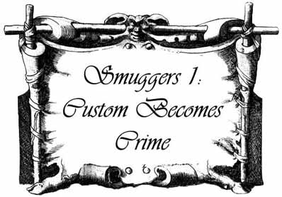 Smugglers1: Custom Becomes Crime