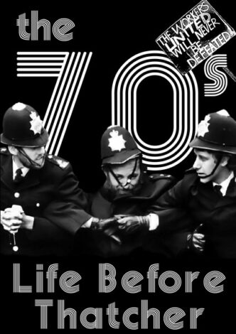 The 1970s – Life Before Thatcher Poster