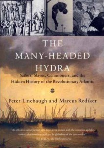 The Many Headed Hydra: Sailors, Slaves, Commoners and the Hidden History of the Revolutionary Atlantic