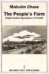 The People’s Farm: English Radical Agrarianism 1775-1840