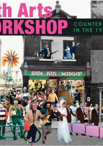 Front cover of Bath Arts Workshop: Counterculture in the 1970s with people in fancy dress in front of shop in Walcot Street, Bath