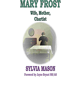 Mary Frost, Wife, Mother, Chartist Cover